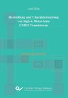 Herstellung und Charakterisierung von high-k Metal-Gate CMOS Transistoren