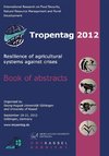 Tropentag 2012. Resilience of agricultural systems against crises