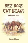 Rez Dogs Eat Beans
