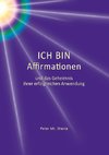 Ich bin Affirmationen und das Geheimnis ihrer erfolgreichen Anwendung