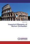 Important Elements of Roman Civilization