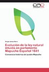 Evolución de la ley natural intuida en parlamento Mapuche Español 1641