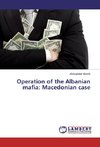 Operation of the Albanian mafia: Macedonian case
