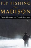 Fly Fishing the Madison, First Edition