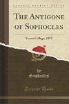 Sophocles, S: Antigone of Sophocles