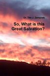 So, What is this Great Salvation?
