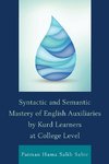 Syntactic and Semantic Mastery of English Auxiliaries by Kurd Learners at College Level