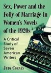 Cornes, J:  Sex, Power and the Folly of Marriage in Women's