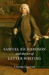Curran, L: Samuel Richardson and the Art of Letter-Writing