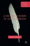 A Critical History of Schizophrenia