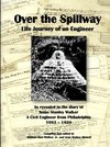 Over the Spillway ~ Life Journey of an Engineer