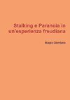 Stalking e Paranoia in un'esperienza freudiana