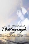 She's Not Just a Faded Photograph (Clara's Life)