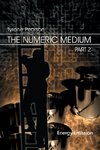 The Numeric Medium Part 2