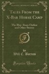 Barnes, W: Tales From the X-Bar Horse Camp