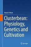 Pathak, R: Clusterbean: Physiology, Genetics and Cultivation