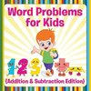 Word Problems for Kids (Addition & Subtraction Edition)