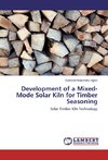 Development of a Mixed-Mode Solar Kiln for Timber Seasoning