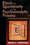 Ritual and Spontaneity in the Psychoanalytic Process