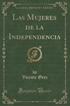 Grez, V: Mujeres de la Independencia (Classic Reprint)