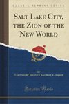 Company, R: Salt Lake City, the Zion of the New World (Class