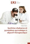 Synthèse chalcones et pyrazolines quinoleique à objectif thérapeutique