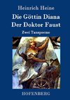 Die Göttin Diana / Der Doktor Faust