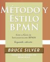 Método y Estilo BPMN, Segunda Edición, con la Guía de Implementación BPMN