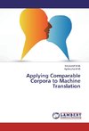 Applying Comparable Corpora to Machine Translation