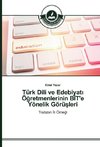 Türk Dili ve Edebiyati Ögretmenlerinin BIT'e Yönelik Görüsleri