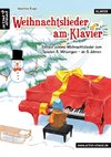 Weihnachtslieder am Klavier: Einfach schöne Weihnachtslieder zum Spielen & Mitsingen - für Kinder ab 6 Jahren & erwachsene Anfänger (inkl. QR-Codes + Audio-Download). Leichte Klaviernoten für Piano