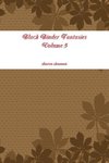 Black Binder Fantasies Volume 5
