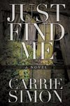 Just Find Me (A Novel)