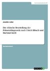 Die ethische Beurteilung der Pränataldiagnostik nach Ulrich Eibach und Hartmut Kreß