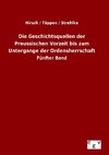 Die Geschichtsquellen der Preussischen Vorzeit bis zum Untergange der Ordensherrschaft