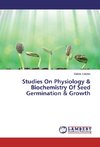 Studies On Physiology & Biochemistry Of Seed Germination & Growth