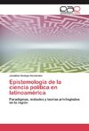 Epistemología de la ciencia política en latinoamérica