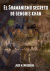 El Shamanismo secreto de Genghis Khan
