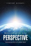 Bringing Jesus into Perspective