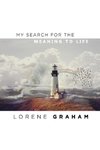 My Search For the Meaning To Life