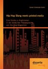 Hip Hop Slang meets printed media: Eine Studie zu Anglizismen in der deutschen Pressesprache von Hip-Hop-Magazinen