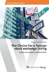 The Choice for a foreign stock exchange listing