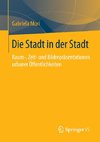 Die Stadt in der Stadt
