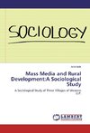 Mass Media and Rural Development:A Sociological Study