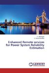 Enhanced Remote services for Power System Reliability Estimation