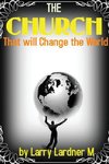 The CHURCH That will Change The World