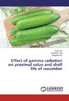 Effect of gamma radiation on proximal value and shelf life of cucumber