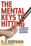 Dorfman, H: Mental Keys to Hitting