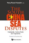Razali, K:  South China Sea Disputes, The: Flashpoints, Turn