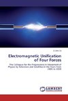 Electromagnetic Unification of Four Forces